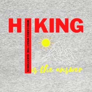 Hiking Is The Answer T-Shirt